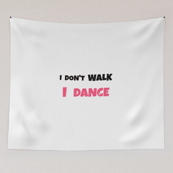Item preview, I Don't Walk I Dance designed and sold by Angela Dupuy.