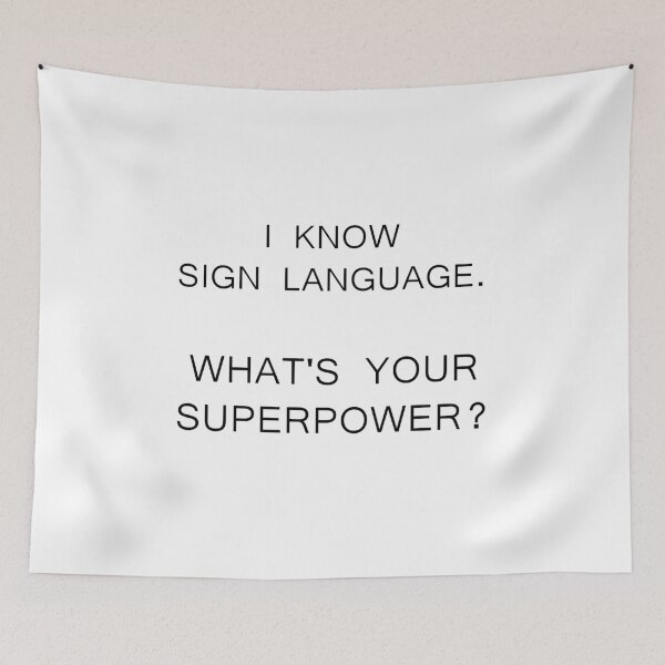 Item preview, I Know Sign Language. What's Your Superpower? designed and sold by sandraklasson.