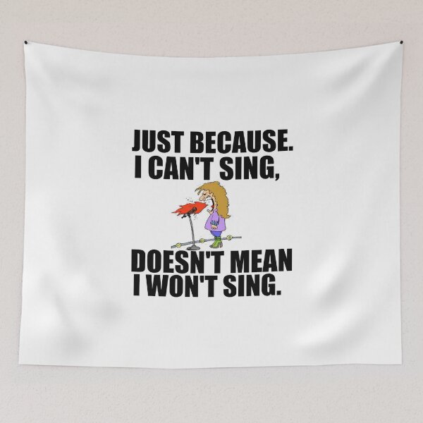 Item preview, JUST BECAUSE I CAN'T SING designed and sold by Divertions.