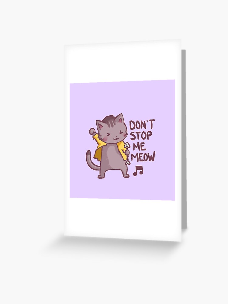 Don't Stop Me Now | Greeting Card