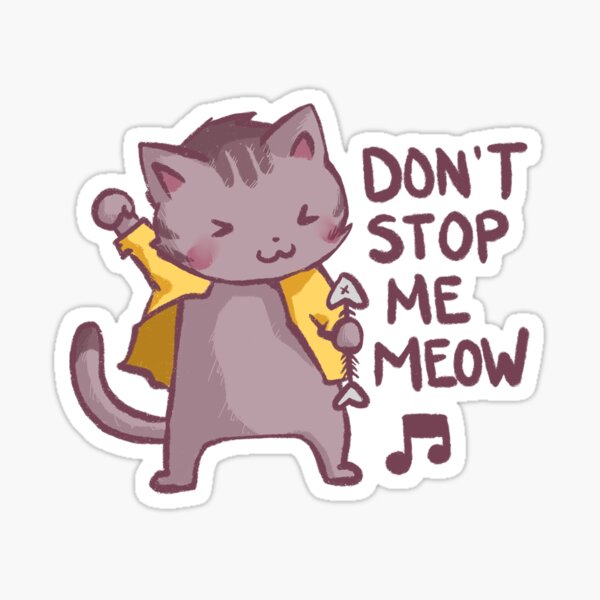 Don't Stop Me Meow Sticker