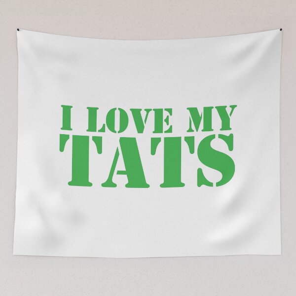 Item preview, I love my TATS designed and sold by jazzydevil.