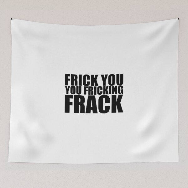 Item preview, Frick You You Fricking Frack designed and sold by fodtshirtsb217.