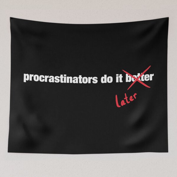 Item preview, Procrastinate Later designed and sold by fishbiscuit.