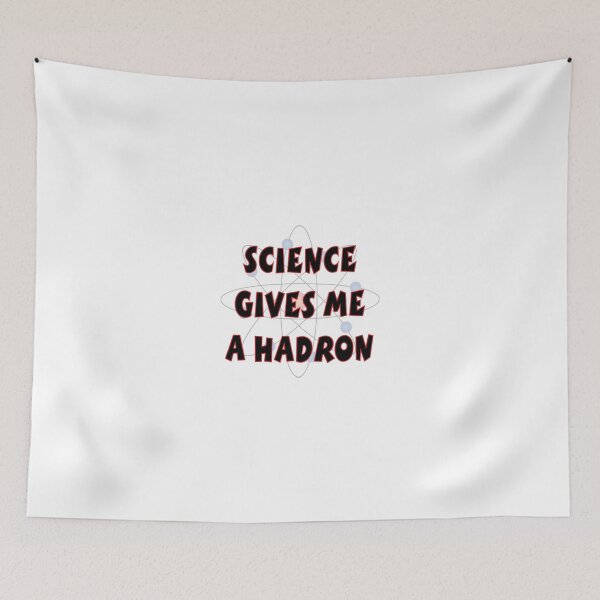 Item preview, Science gives me a hadron designed and sold by Dis-An-Dat.