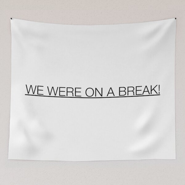 Item preview, We Were On A Break! designed and sold by ARTP0P.