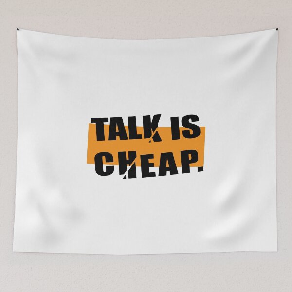 Item preview, Talk is Cheap designed and sold by creepyjoe.