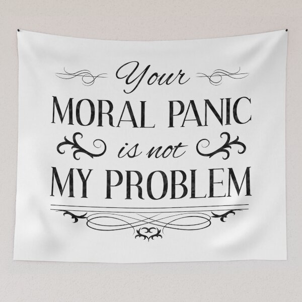 Item preview, Your Moral Panic designed and sold by QGPennyworth.