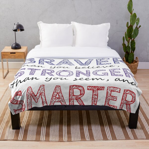 You are Braver Stronger Smarter Throw Blanket