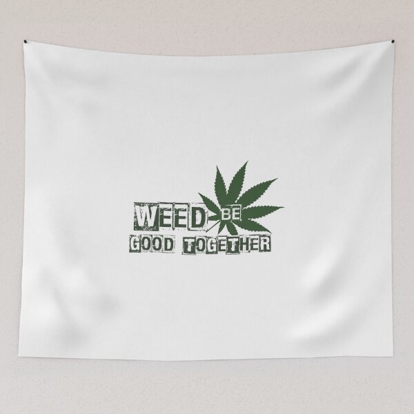 Item preview, Weed Be Good Together designed and sold by doobclothing.
