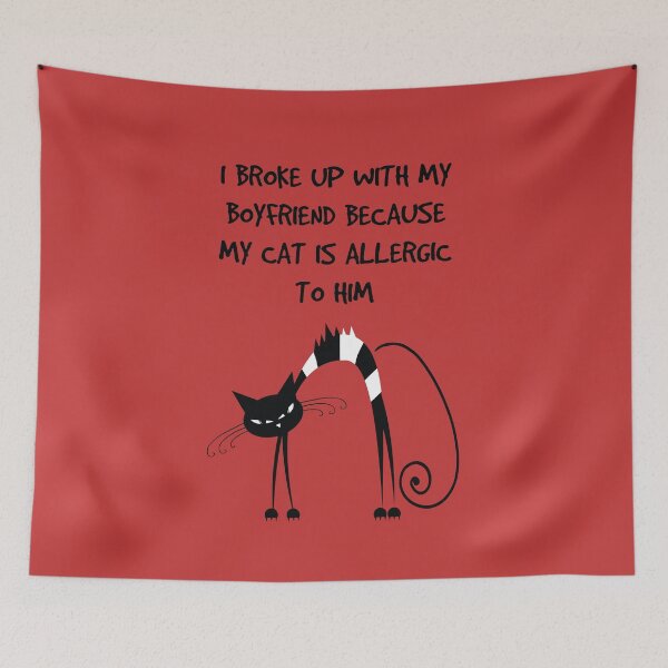 Item preview, I broke up with my boyfriend because my cat is allergic to him designed and sold by soulwhispherer.