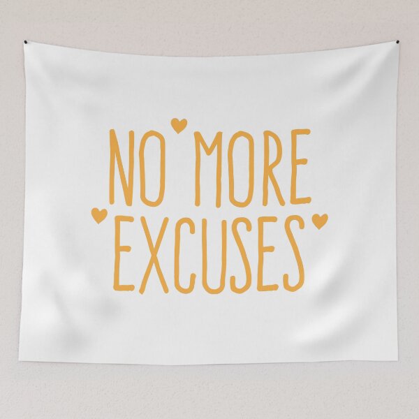 Item preview, NO MORE EXCUSES designed and sold by jazzydevil.