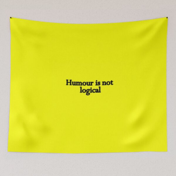 Item preview, Humour Is Not Logical designed and sold by GemmatheB.