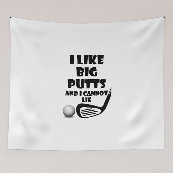 Item preview, I Like Big Putts And I Cannot Lie designed and sold by evahhamilton.