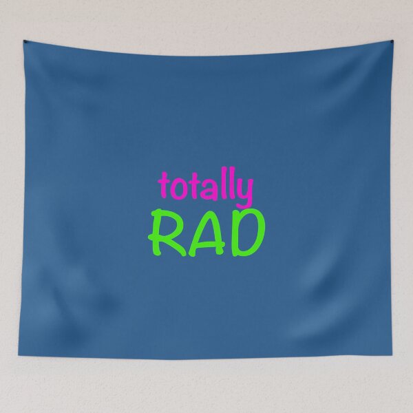 Item preview, Totally Rad designed and sold by ArtWeaver.