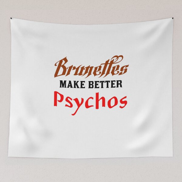 Item preview, BRUNETTES MAKE BETTER PSYCHOS designed and sold by Divertions.