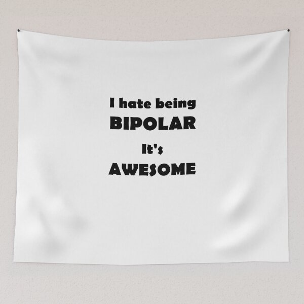 Item preview, I Hate Being Bipolar It's Awesome! designed and sold by evahhamilton.