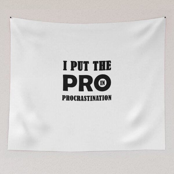 Item preview, I Put The Pro In Procrastination designed and sold by evahhamilton.