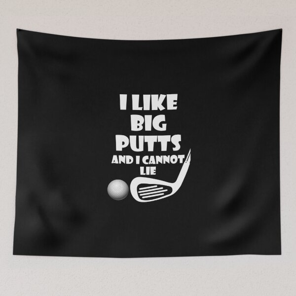 Item preview, I Like Big Putts And I Cannot Lie designed and sold by evahhamilton.