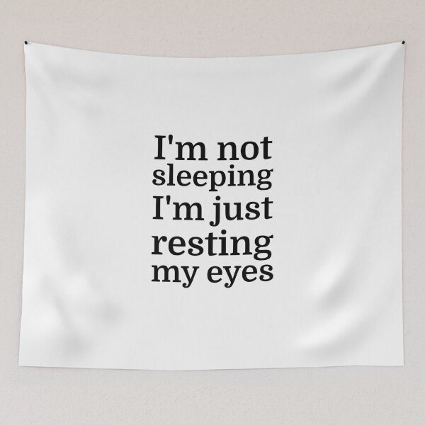 Item preview, I'm Not Sleeping, I'm Just Resting My Eyes designed and sold by evahhamilton.