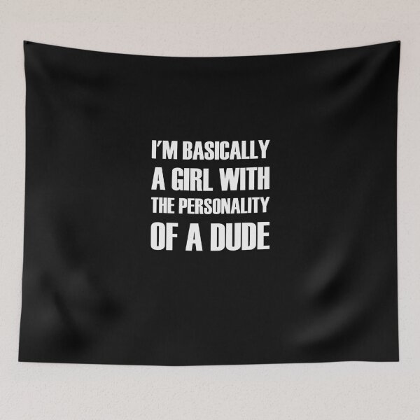 Item preview, I'm Basically A Girl With The Personality Of A Dude designed and sold by evahhamilton.