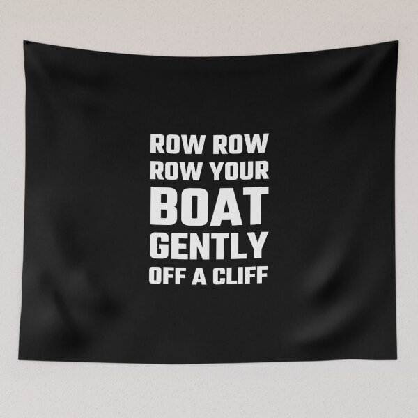 Item preview, Row, Row, Row Your Boat Gently Off a Cliff designed and sold by evahhamilton.