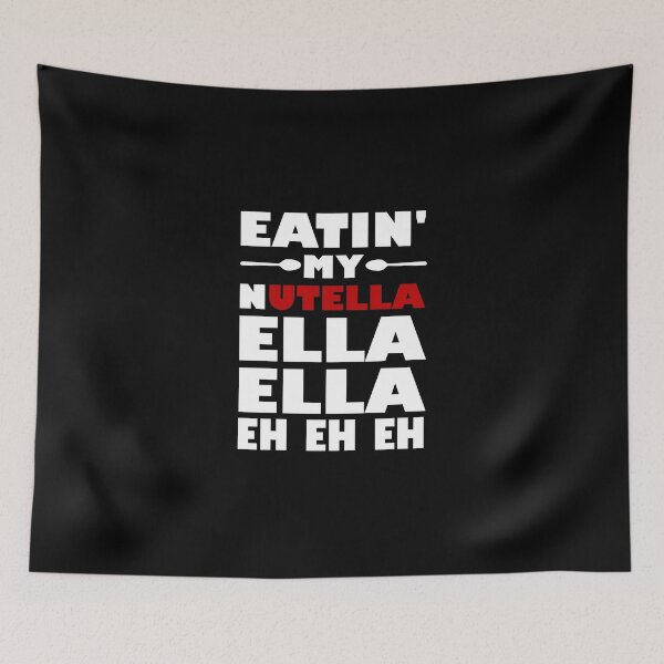 Item preview, Eatin' My Nutella Ella Ella Eh Eh Eh designed and sold by evahhamilton.
