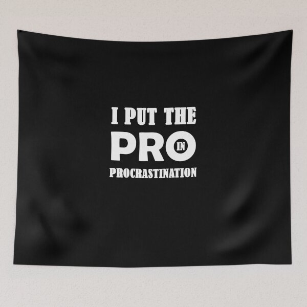 Item preview, I Put The Pro In Procrastination designed and sold by evahhamilton.