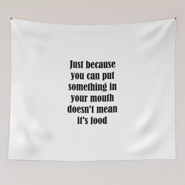 Item preview, Just Because You Can Put Something In Your Mouth D designed and sold by evahhamilton.