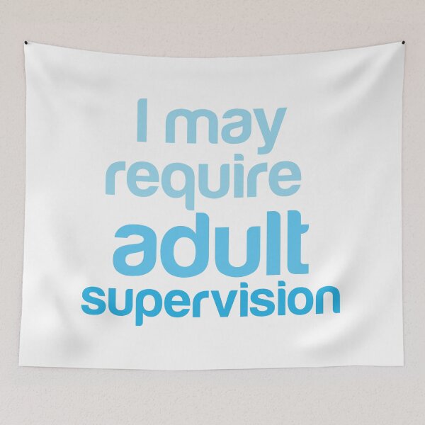 Item preview, I may require adult supervision designed and sold by jazzydevil.