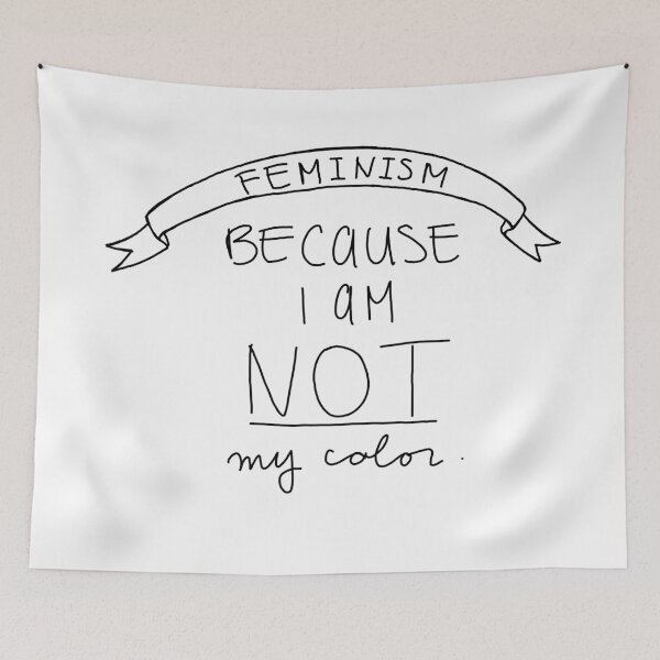 Item preview, Feminism: I Am Not My Color designed and sold by theboredkid.