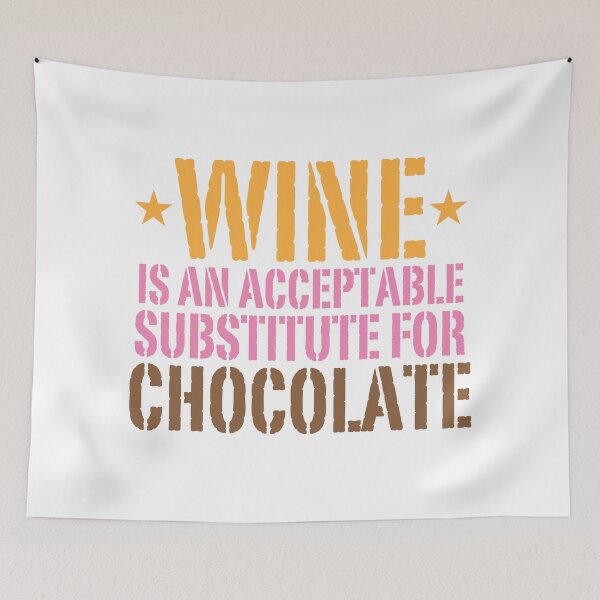 Item preview, WINE is an acceptable substitute for chocolate designed and sold by jazzydevil.
