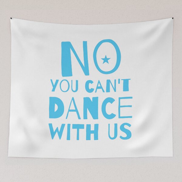 Item preview, NO You can't DANCE with us designed and sold by jazzydevil.