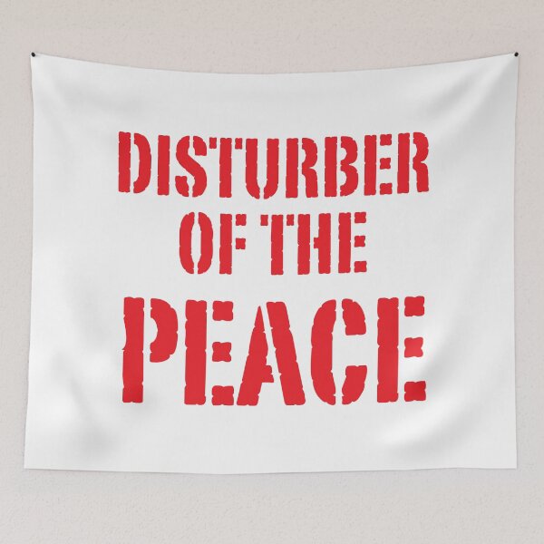 Item preview, DISTURBER OF THE PEACE designed and sold by jazzydevil.