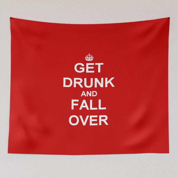 Item preview, Get Drunk and Fall Over designed and sold by kerchow.