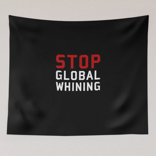 Item preview,  Stop Global Whining designed and sold by Vascosnap.