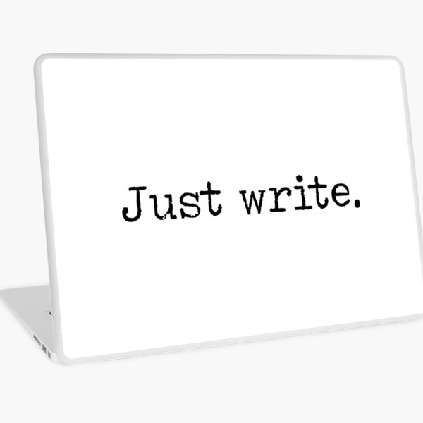 Just write. Laptop Skin