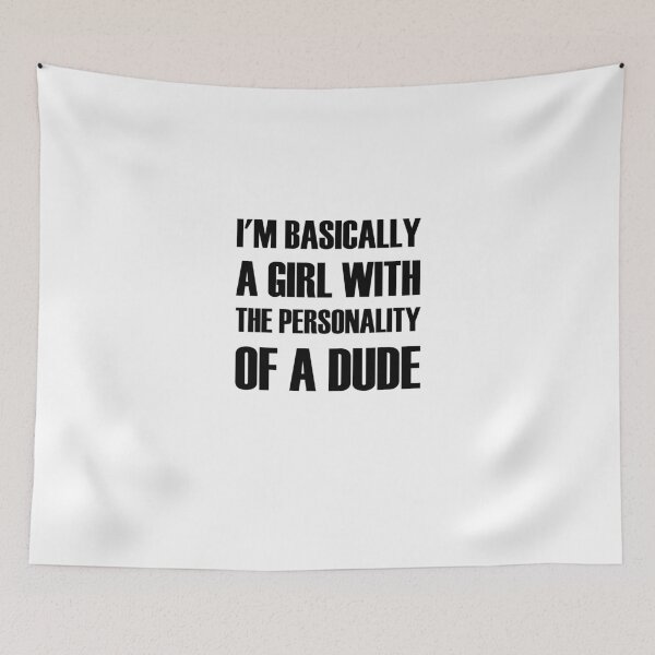 Item preview, I'm Basically A Girl With The Personality Of A Dude designed and sold by evahhamilton.