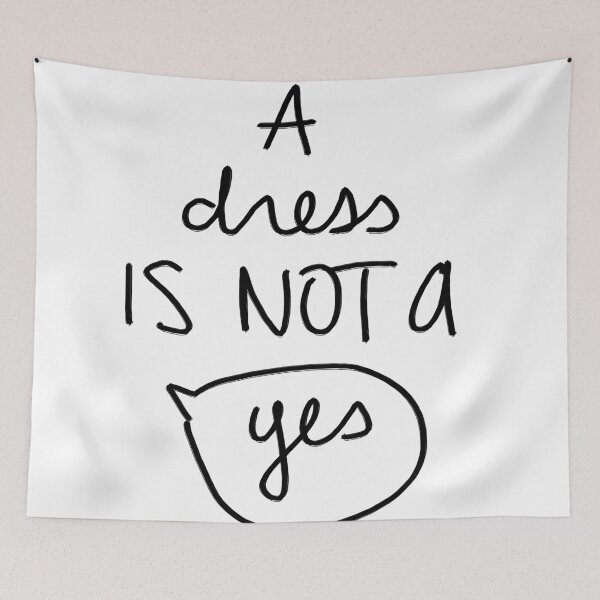 Item preview, A Dress Is Not A Yes designed and sold by theboredkid.