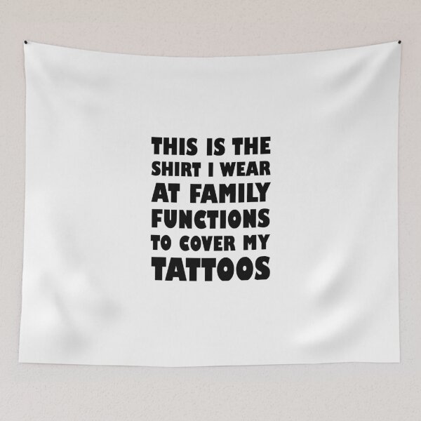 Item preview, The Shirt I Wear to Cover My Tattoos Family designed and sold by evahhamilton.