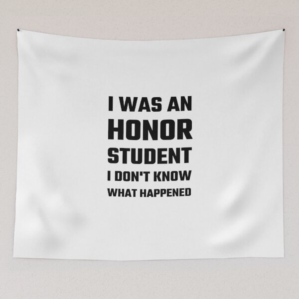 Item preview, I Was An Honor Student I Don't Know What Happened designed and sold by evahhamilton.