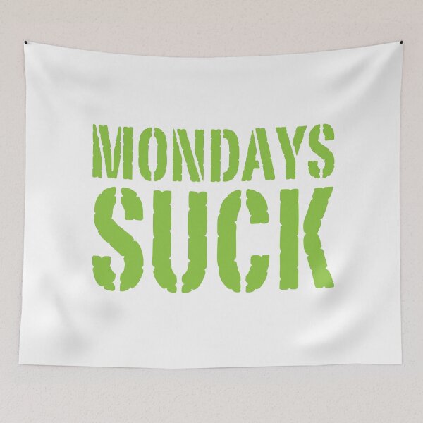 Item preview, MONDAYS SUCK designed and sold by jazzydevil.