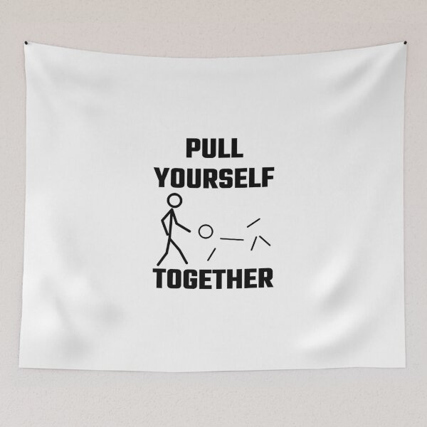 Item preview, Pull Yourself Together designed and sold by evahhamilton.