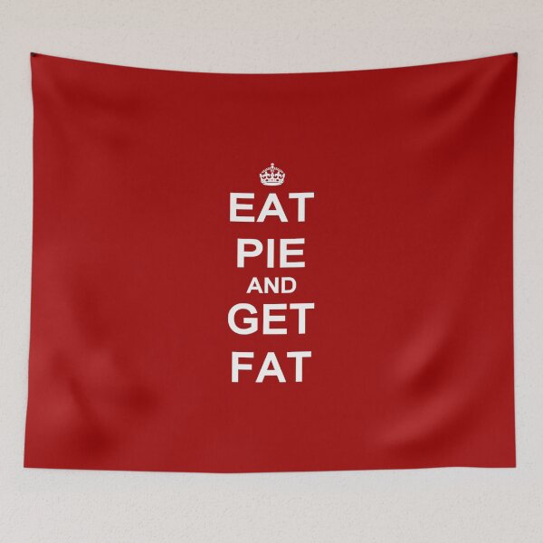 Item preview, Eat Pie and Get Fat designed and sold by kerchow.