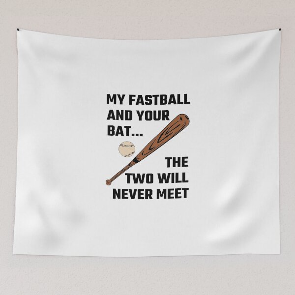 Item preview, My Fastball And Your Bat The Two Will Never Meet designed and sold by evahhamilton.