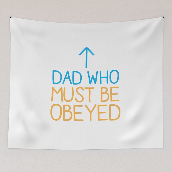 Item preview, DAD WHO MUST BE OBEYED designed and sold by jazzydevil.