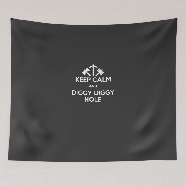 Item preview, KEEP CALM AND DIGGY DIGGY HOLE designed and sold by mhono.