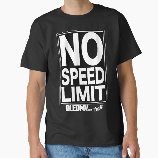DLEDMV-Pas de limite de vitesse T-shirt classique