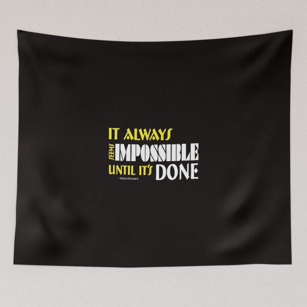 Item preview, It Always Seems Impossible Until It's Done designed and sold by creativecm.