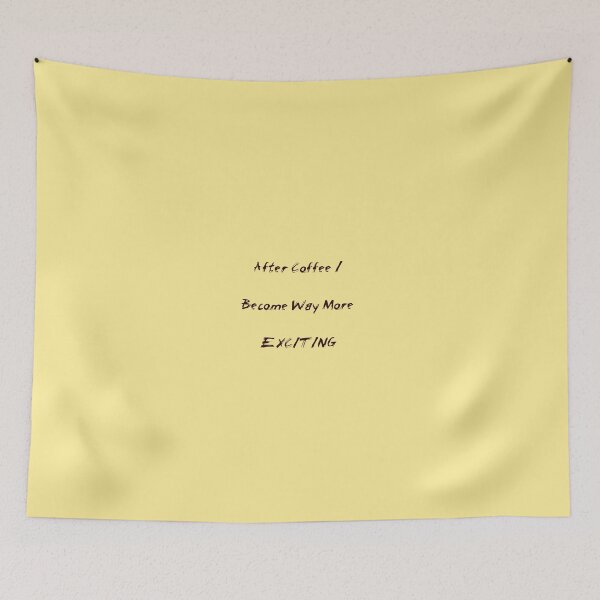 Item preview, After Coffee I Become Way More Exciting designed and sold by JamesPeart.